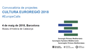 #EuropeCalls Convocatòria Cultura Euroregió 2018.