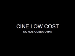 Cine Low Cost. No nos queda otra (presentació jornada Cinema Low Budget)