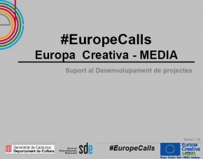 EuropeCalls Europa Creativa Subrpograma MEDIA Desenvolupament de Projectes