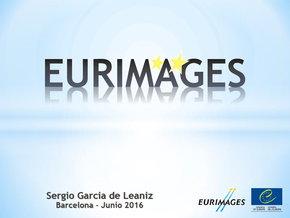 #EuropeCalls - Presentació: Eurimages, a càrrec de Sergio Garcia de Leaniz